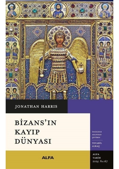 Bizans'ın Kayıp Dünyası - Jonathan Harris - Alfa Yayıncılık