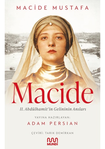 Macide: Iı. Abdülhamit İn Gelininin Anıları
