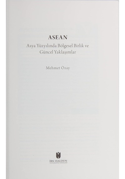 Asean - Asya Yüzyılında Bölgesel Birlik Ve Güncel Yaklaşımlar