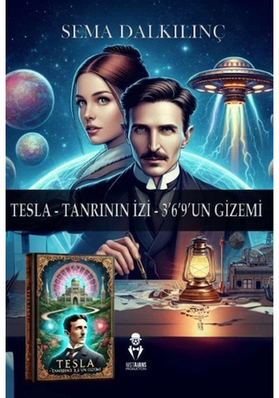 Tesla Tanrı'nın İzi 3, 6, 9'un Gizemi / Sema Dalkılınç