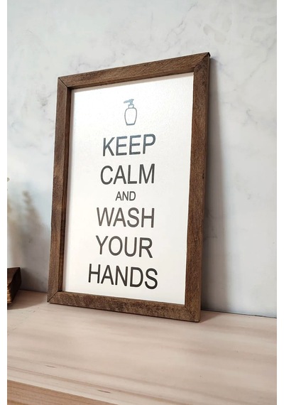 Banyo Keep Calm And Wash Your Hands Ahşap Çerçeveli Tablo Ahşap Kahverengi Çerçeveli