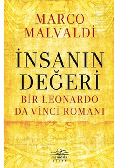 İnsanın Değeri: Bir Leonardo da Vinci Romanı - Marco Maldavi - Nemesis Kitap