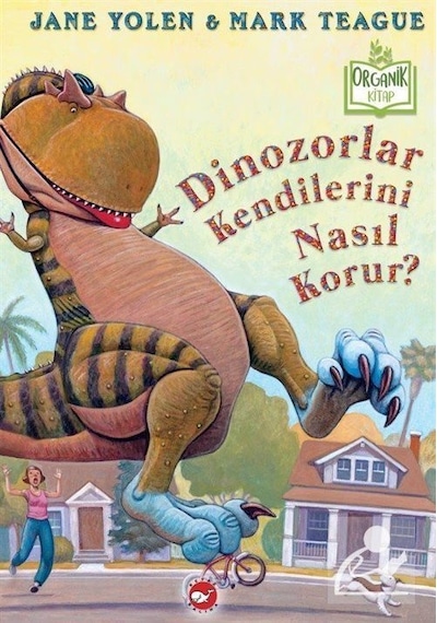 Dinozorlar Kendilerini Nasıl Korur? / Jane Yolen