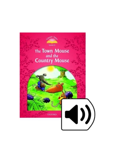 Classic Tales 2:the Town Mouse And The Country Mouse