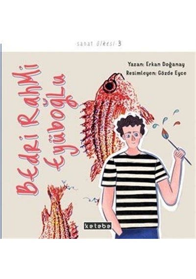 Bedri Rahmi Eyüboğlu / Sanat Ülkesi 3 / Erkan Doğanay