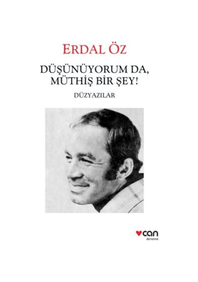 Düşünüyorum da Müthiş Bir Şey!  -  Erdal Öz  -  Can Yayınları