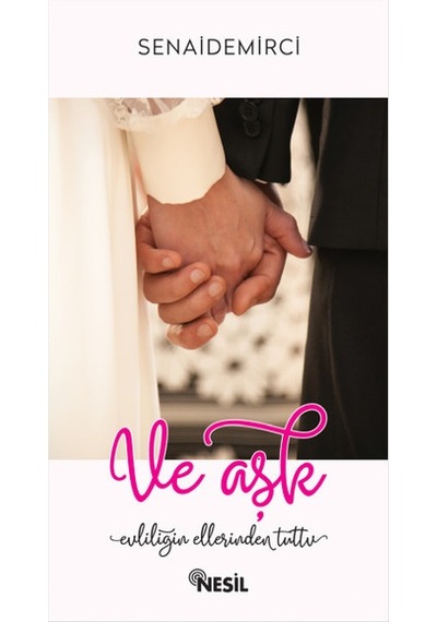 Ve Aşk Evliliğn Ellerinden Tuttu