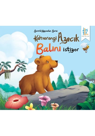 Sevimli Hayvanlar Serisi - Kahverengi Ayıcık Balını İstiyor - Future Co - Dört Göz Yayınları