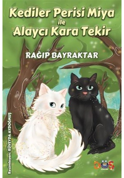 Kediler Perisi Miya İle Alaycı Kara Tekir / Ragıp Bayraktar