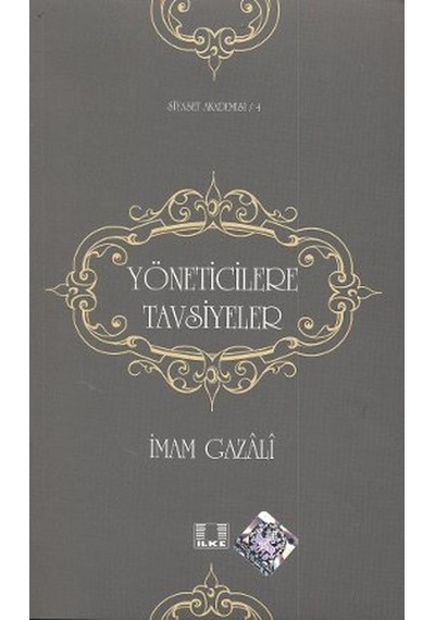 Yöneticilere Tavsiyeler - İmam Gazali - İlke Yayıncılık