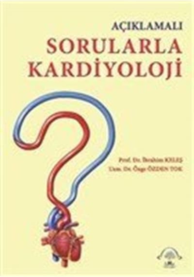 Açıklamalı Sorularla Kardiyoloji - Özge Özden Tok - Ema Tıp Kitabevi