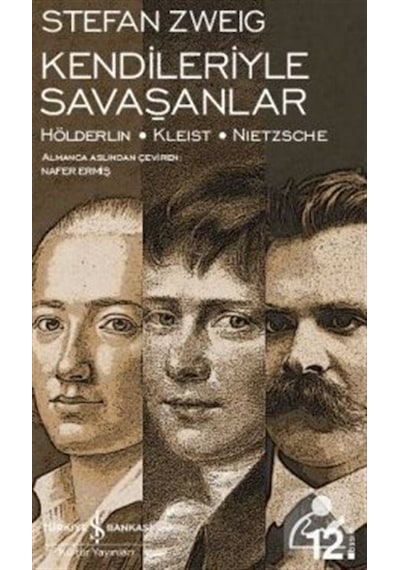 Kendileriyle Savaşanlar Hölderlin - Kleist - Nietzsche Ciltsi...