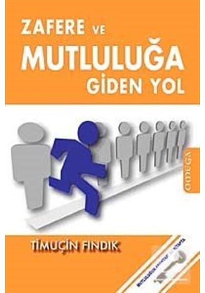 Zafere ve Mutluluğa Giden Yol - Timuçin Fındık
