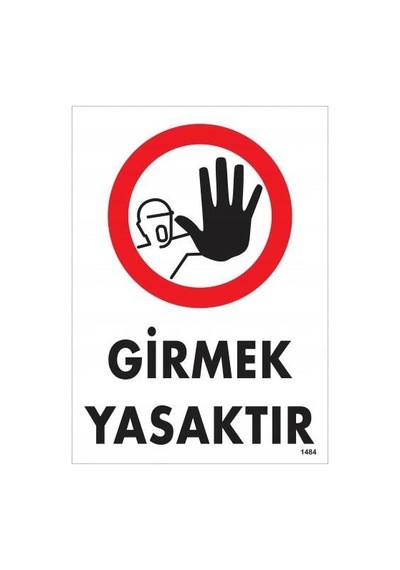 Girmek Yasaktır Uyarı Levhası 25x35 Kod:1484 Diğer