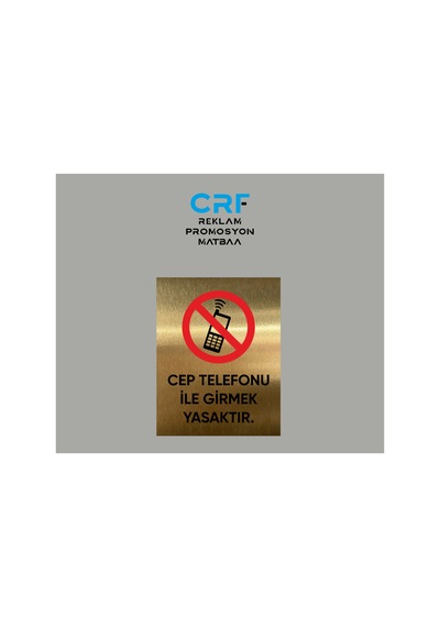 Gold Aluminyum Levha Cep Telefonu İle Girmek Yasaktır Yazılı Arkası Yapışkanlı 14x20 Cm