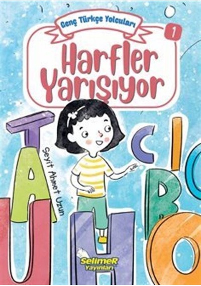 Genç Türkçe Yolcuları - Harfler Yarışıyor / Seyit Ahmet Uzun