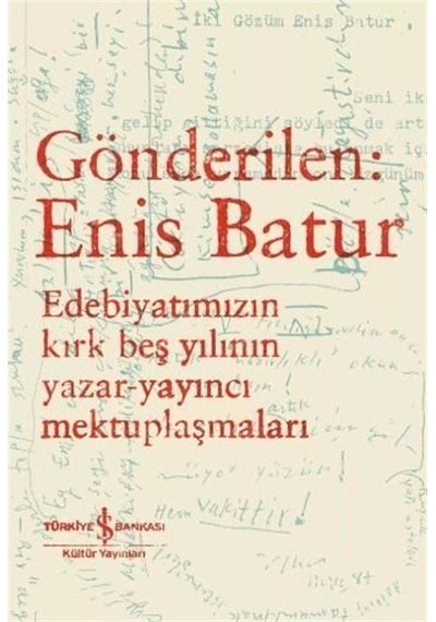 Gönderilen: Enis Batur - Edebiyatımızın Kırk Beş Yılının Yazar...