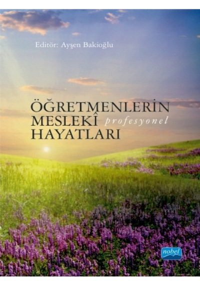 Öğretmenlerin Mesleki Hayatları -  Nobel Akademik Yayıncılık