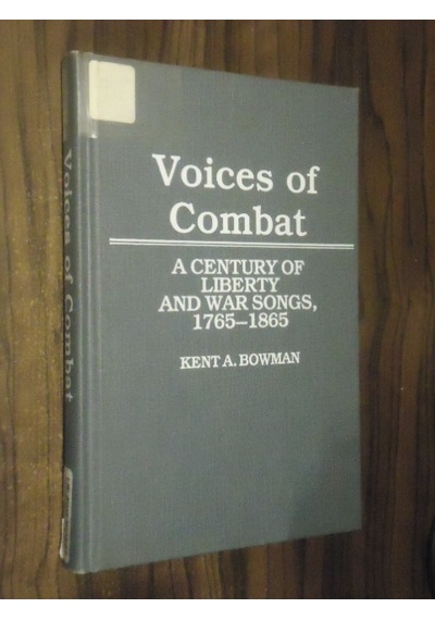Voices Of Combat - Century Of Liberty And War Songs. 1765 - 1865