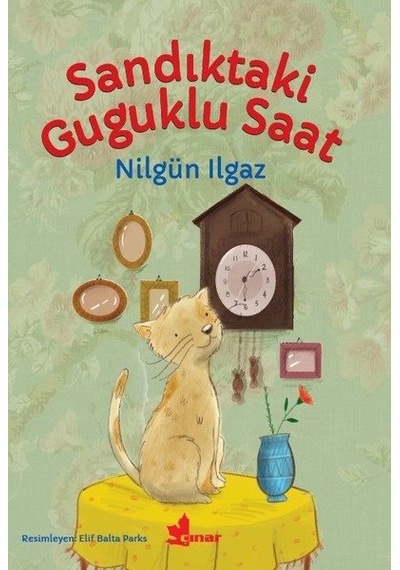 Sandıktaki Guguklu Saat - Nilgün Ilgaz - Çınar Yayınları