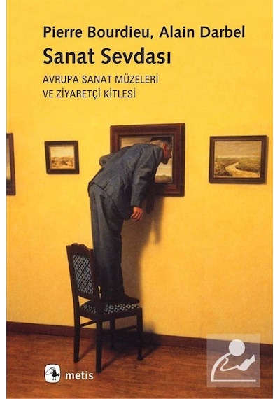 Sanat Sevdası - Alain Darbel -  Pierre Bourdieu - Metis Yayınları