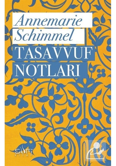 Tasavvuf Notları / Prof. Dr. Annemarie Schimmel 9786059778831