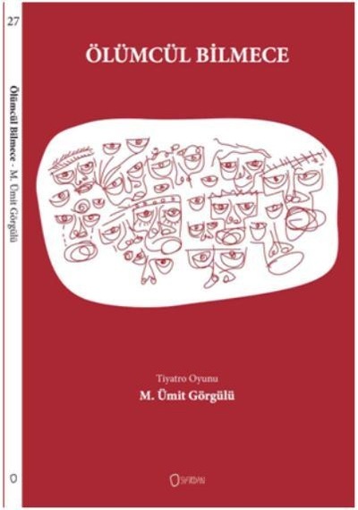 Ölümcül Bilmece - Tiyatro Oyunu - M. Ümit Görgülü - Sıfırdan Yayınları