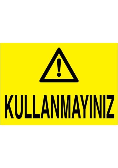 Kullanmayınız Uyarı Tabelası - 50x70 Alüminyum Kompozit Panel - Baay55