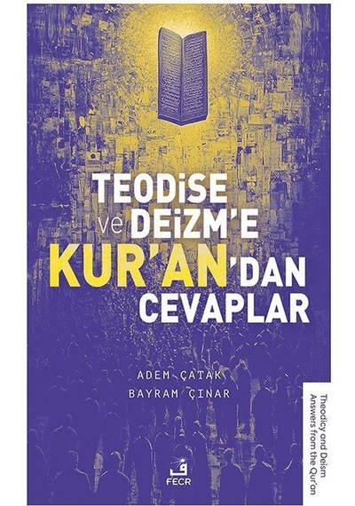 Teodise Ve Deizm'e Kur'an'dan Cevaplar / Adem Çatak