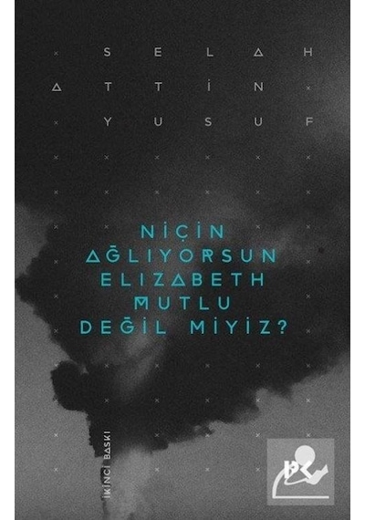 Niçin Ağlıyorsun Elisabeth Mutlu Değil miyiz? - Selahattin Yusuf - Profil Kitap
