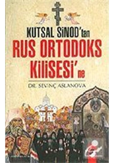 Kutsal Sinod'tan Rus Ortodoks Kilisesi'ne- IQ Kültür Sanat Yayıncılık