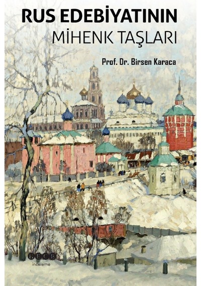 Rus Edebiyatının Mihenk Taşları - Birsen Karaca - Hece Yayınları
