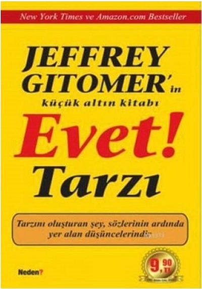 Jeffrey Gitomer'in Küçük Altın Kitabı Evet Tarzı Tarzını Oluşturan Şey Sözlerinin Ardında Yer Alan Düşüncelerindir Cep Kitabı 1.baskı