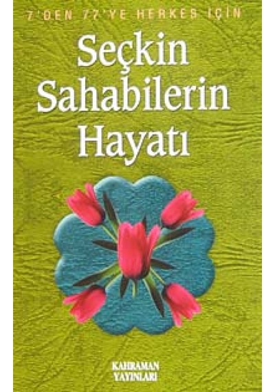 Seçkin Sahabilerin Hayatı - Hasan Kaluç - Kahraman Yayınları