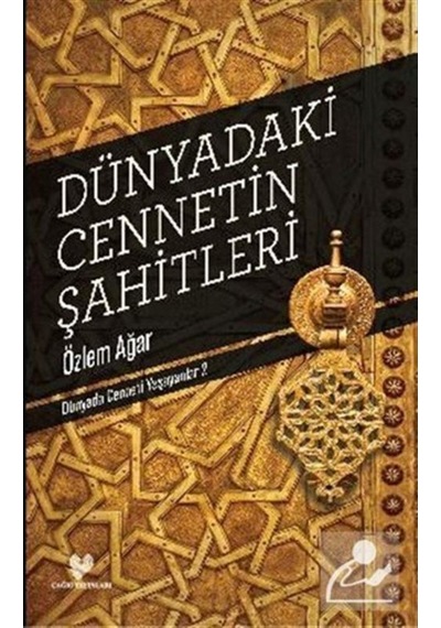 Dünyadaki Cennetin Şahitleri / Özlem Ağar 9789754542714