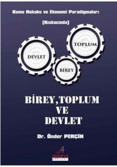Birey Toplum ve Devlet - Önder Perçin - Astana Yayınları
