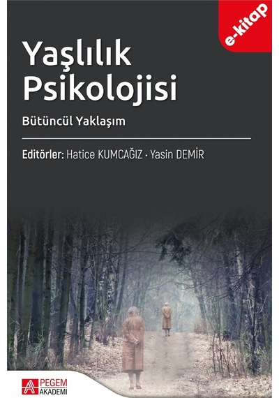 Yaşlılık Psikolojisi Bütüncül Yaklaşım E-kitap
