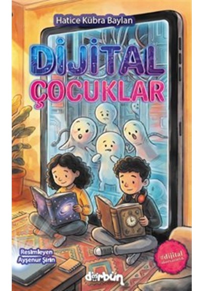 Dijital Çocuklar / Hatice Kübra Baylan