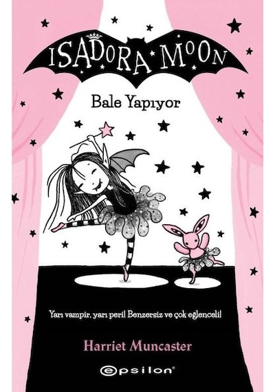 Isadora Moon - Bale Yapıyor - Harriet Muncaster - Epsilon Yayınevi