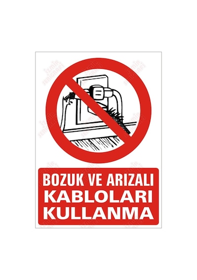 Bozuk Ve Arızalı Kabloları Kullanma Levhası