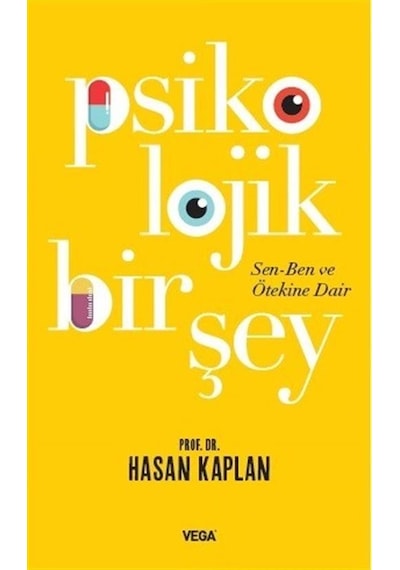 Psikolojik Bir Şey: Sen Ben ve Ötekine Dair - Hasan Kaplan - Vega Yayınları