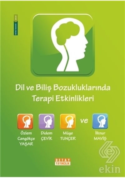 Dil ve Biliş Bozukluklarında Terapi Etkinlikleri - Didem Akyıldız -  Özlem Cangökçe Yaşar - Detay Yayıncılık