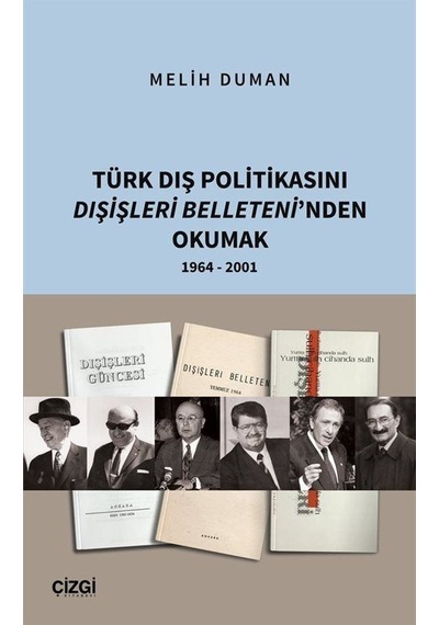 Türk Dış Politikasını Dışişleri Belleteni'nden Okumak 1964 - 2...