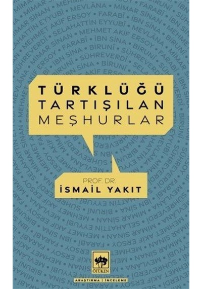 Türklüğü Tartışılan Meşhurlar / Prof. Dr. İsmail Yakıt