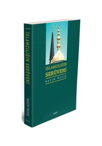 İslamcılığın Serüveni / Nazım Maviş