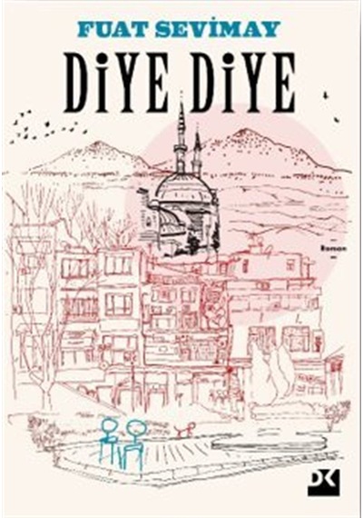 Diye Diye... / Fuat Sevimay