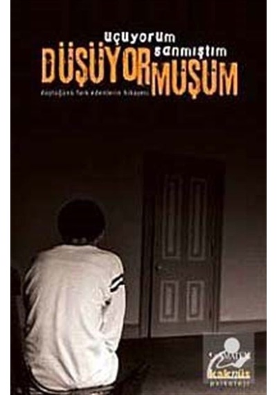 Uçuyorum Sanmıştım Düşüyormuşum - Seda Darcan Çiftçi - Kaknüs Yayınları