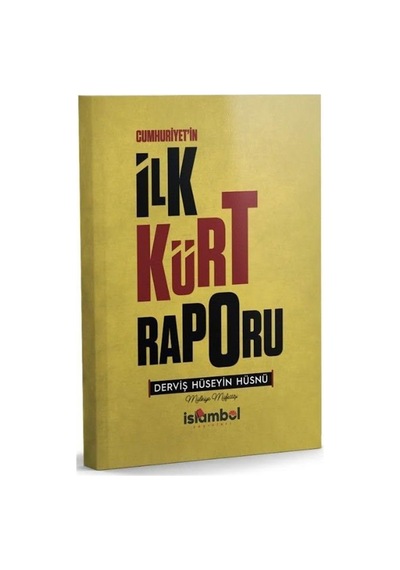 Cumhuriyet'in İlk Kürt Raporu / Derviş Hüseyin Hüsnü