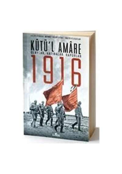 Kutü'l Amare 1916 Olayları Ve Anılar Üzerine