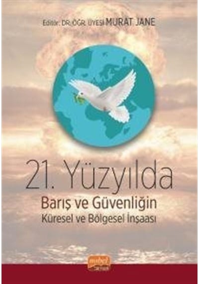 21.Yüzyılda Barış ve Güvenliğin Küresel ve Bölgesel İnşası- Nobel Bilimsel Eserler